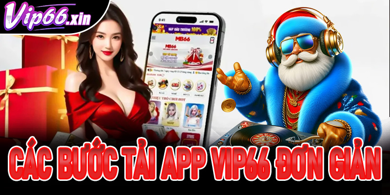 Các bước tải app VIP66 đơn giản cho Android/iOS