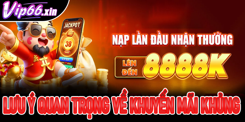 Một vài lưu ý quan trọng khi tham gia khuyến mãi Vip66