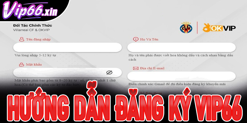 Đăng ký Vip66 dễ dàng và nhanh chóng chỉ trong vài bước