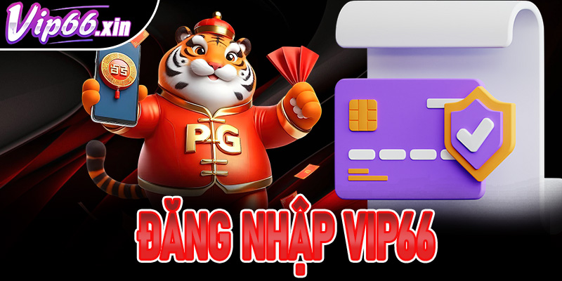 Cách đăng nhập Vip66 khám phá sân chơi giải trí đỉnh cao hấp dẫn